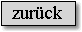 zur&uuml;ck